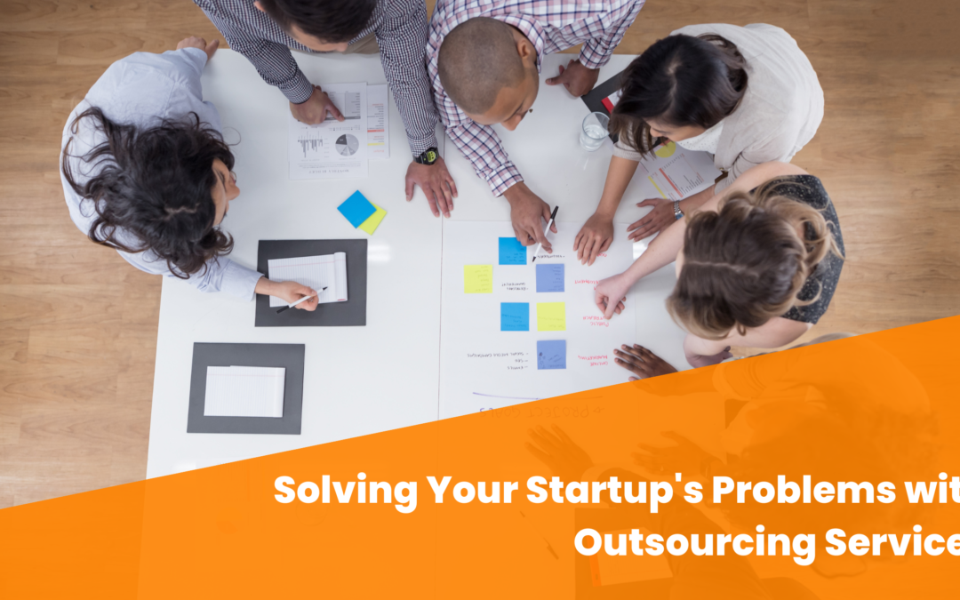 Solving Your Startup’s Problems with Outsourcing Services