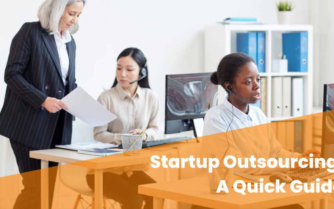 Startup Outsourcing: A Quick Guide