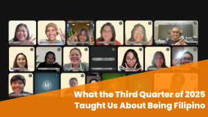 What the Third Quarter of 2025 Taught Us About Being Filipino