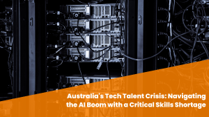 Australia’s Tech Talent Crisis: Navigating the AI Boom with a Critical Skills Shortage